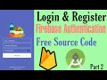 Login Register Android App Using Firebase Authentication Tutorials Part 2 With Source Code