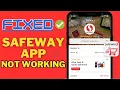 10 FIXES Safeway App Is Not Working Fix Safeway Deals Rewards Not Loading