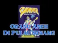 Gamma - Orang Aneh Di Pulau Senang