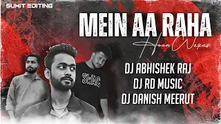 mein aa raha hoon wapas trap remix dj rd music dj abhishek raj dj danish meerut 