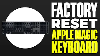How To Factory Reset Apple Magic Keyboard