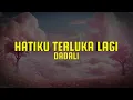Lagu HATIKU TERLUKA LAGI [ DADALI ] LIRIK