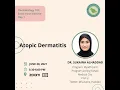 Dermatology 101 Atopic Dermatitis with Dr Sukaina AlHaddad