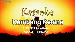 Download KARAOKE ( KUMBANG KELANA) VOC.jUNAIDA MP3