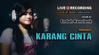 Download KARANG CINTA (Mirnawati) DANGDUT COVER by Endah Kenclenk MP3