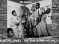 Elmore James - The Sun Is Shining (Alt.)