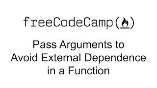 Pass Arguments to Avoid External Dependence in a Function - Functional Programming