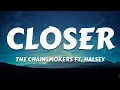 Download Lagu The Chainsmokers - Closer (Lyrics) ft. Halsey 1 Hour