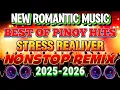 Download Lagu 💥 VIRAL ROMANTIC LOVE SONG'S | NEW STRESS RELIEVER MUSIC 💥 BEST OF PINOY NONSTOP REMIX 💫2025-2026💫