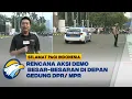 Download Lagu Rencana Aksi 25 Agustus, Gedung DPR RI Terpantau Belum Dikepung Massa