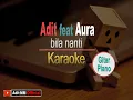( KARAOKE ) Adit feat Aura  BILA NANTI | Adit MM Official