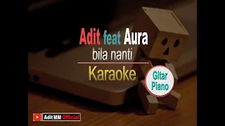 Download ( KARAOKE ) Adit feat Aura  BILA NANTI | Adit MM Official MP3