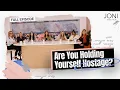 Are You Holding Yourself Hostage Answers To One of Life s Greatest Challenges with Joni Ladies