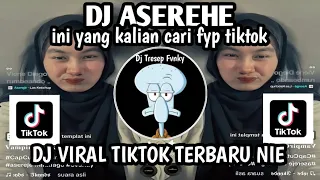 dj aserehe ahe ehe funkot viral tiktok 2024 terbaru yang kalian cari nie full bass