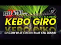 Download Lagu DJ KEBO GIRO  SLOW BASS  COCOK BUAT CEKSOUND IRSYAD DISCJOCKEY
