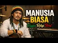 Lagu MANUSIA BIASA ( OFFICIAL MUSIK REGGAE ) VIRAL RELIGI VERSI REGGAE