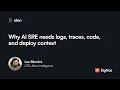 Why AI SRE Agents Need Logs Traces Code and Deploy Context