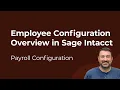 Sage Intacct Payroll Employee Configuration Overview