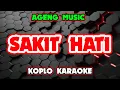 Download Lagu SAKIT HATI KARAOKE - Ageng Music @koplokaraooke