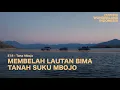 Ekspedisi Wonderland Indonesia (Eps. 18) Membelah Lautan Bima