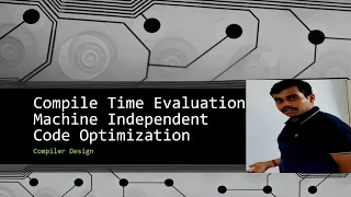Compiler Design 5 10 - Compile Time Evaluation in Machine Independent Code Optimization