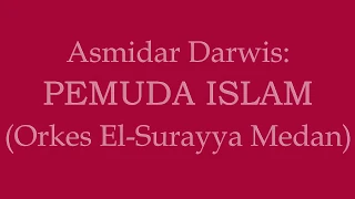 Download Orkes El-Surayya: PEMUDA ISLAM - Asmidar Darwis MP3