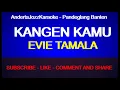 Lagu KARAOKE - KANGEN KAMU - EVIE TAMALA