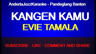 Download KARAOKE - KANGEN KAMU - EVIE TAMALA MP3