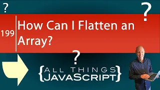 JavaScript Question How Can I Flatten an Array