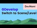 GDevelop - How to Switch Scene or Level in Game