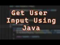 How to Get User Input Using Java Simple Strings and Numbers