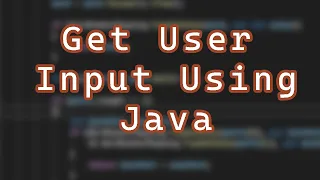 How to Get User Input Using Java Simple Strings and Numbers