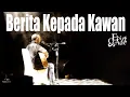 Lagu Berita Kepada Kawan - Ebiet G Ade [ LIRIK / LYRIC ]