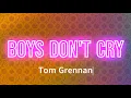 Download Lagu Tom Grennan - Boys Don't Cry (Lyrics)