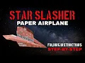 Paper Airplane Star Slasher Folding Instructions