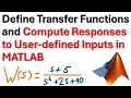 Define Transfer Functions and Compute Responses to User-Defined Inputs in MATLAB-Control Engineering