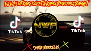 viral tik tok dj welut kang copet x kamu berdosa banget slow remix full bass
