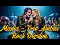 Lagu MAMA – Trio Ambisi (Cover Rock Version) | Versi Rock Paling Menyentuh \u0026 Bikin Merinding!