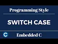 Embedded C Programming Style Tutorial 19 - Switch Case Update