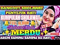 Lagu DANGDUT SHOLAWAT MERDU TERPOPULER ‼️PENYEJUK HATI ❤ PALING BANYAK DI CARI ‼️TENANGKAN HATI DAN JIWA