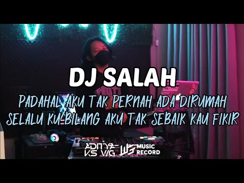 Download MP3 ADITYAKS - DJ SALAH // PADAHAL AKU TAK PERNAH ADA DIRUMAH VIRAL FYP TIKTOK
