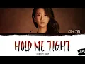 Download Lagu Kim Yeji - ' Hold Me Tight ' ( EVE OST PART.1 الأوست الأول لدراما فضيحة حواء ) Arabic Sub/ مترجمة