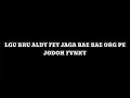 Download Lagu Lgu Baru ALDY FEY Jaga Bae Bae orang pe jodoh FVNKY😎