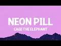 Lagu Cage The Elephant - Neon Pill (Lyrics)