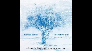 Rafael Alma - altrove e qui (Claudio Baglioni cover version)