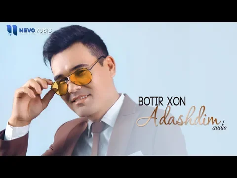 Download MP3 Botir Xon - Adashdim (audio 2018)