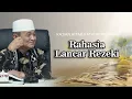 Download Lagu RAHASIA LANCAR REZEKI - KAJIAN KITAB FATHUR RABBANI | BUYA SYAKUR YASIN