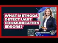 What Methods Detect UART Communication Errors