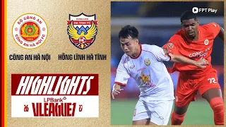 Highlights: Công An Hà Nội - Hồng Lĩnh Hà Tĩnh | Dấu ấn ngôi sao, sức mạnh không thể ngăn cản