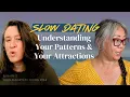 The Hidden Patterns Sabotaging Your Love Life Slow Dating Episode 2